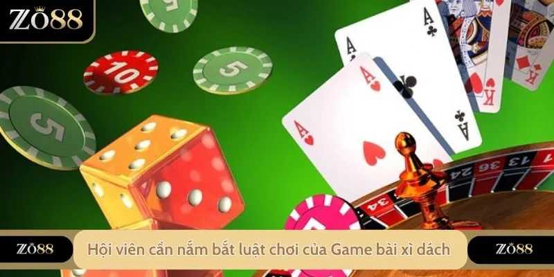 Hội viên cần nắm bắt luật chơi của Game bài xì dách